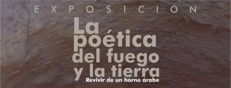 La poética del fuego y la tierra revivir un horno árabe